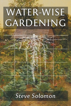 Paperback Water-Wise Gardening: How To Grow Food With or Without Irrigation Book