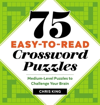 Paperback 75 Easy-To-Read Crossword Puzzles: Medium-Level Puzzles to Challenge Your Brain [Large Print] Book