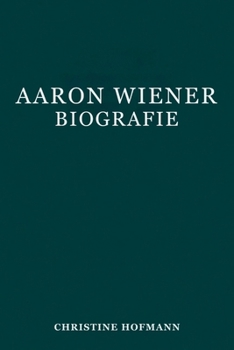 Paperback AARON WIENER BIOGRAFIE: Eine Reise durch Journalismus und kreativen Ausdruck (German Edition) [German] Book