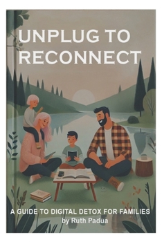 Paperback Unplug to Reconnect: A Guide to Digital Detox for Families Book