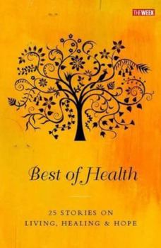 Paperback Best of Health: 25 Stories on Living, Healing and Hope Book