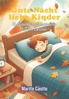 Gute Nacht liebe Kinder: 31 Gute Nacht Geschichten für den Oktober (German Edition)