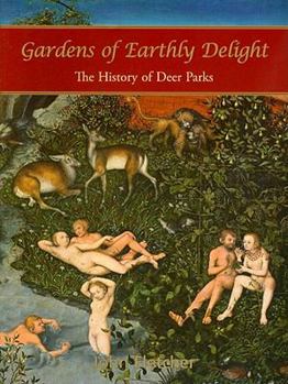 Paperback Gardens of Earthly Delight: The History of Deer Parks Book