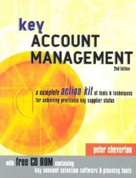 Paperback Key Account Management: A Complete Action Kit of Tools & Techniques for Achieving Profitable Key Supplier Status [With CDROM] Book