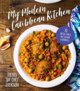 Paperback My Modern Caribbean Kitchen: 70 Fresh Takes on Island Favorites Book