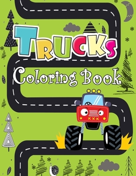 Trucks Coloring BookA Unique Collection Of Trucks Coloring Pages, And More!