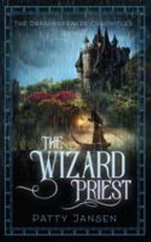 The Wizard Priest - Book #2 of the Dragonspeaker Chronicles