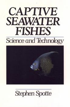 Hardcover Captive Seawater Fishes: Science and Technology Book
