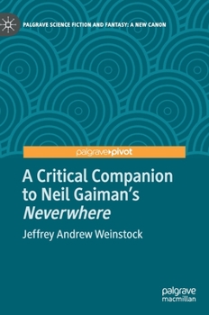 Hardcover A Critical Companion to Neil Gaiman's Neverwhere Book