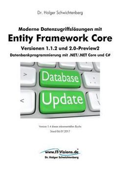 Paperback Moderne Datenzugriffslösungen mit Entity Framework Core 1.1.2 und 2.0: Datenbankprogrammierung mit .NET/.NET Core und C# [German] Book