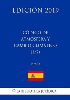 Paperback Código de Atmósfera y Cambio Climático (1/2) (España) (Edición 2019) [Spanish] Book