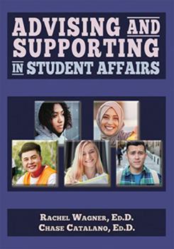 Paperback Advising and Supporting in Student Affairs Book