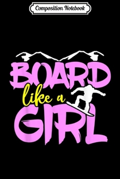 Composition Notebook: Board Like A Girl In Pink Snowboarding Jump Journal/Notebook Blank Lined Ruled 6x9 100 Pages
