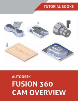 Paperback Autodesk Fusion 360 CAM Overview Book