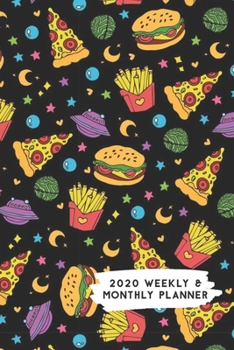 Paperback 2020 Weekly & Monthly Planner: Space Pizza Fries & Hamburger Themed Calendar & Journal Book