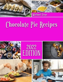 Paperback Chocolate Pie Recipes: Make the perfect Chocolate Book