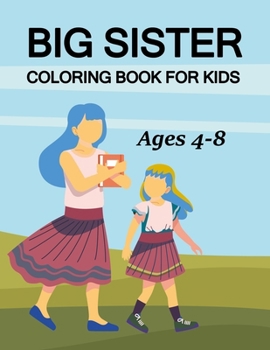 Paperback Big Sister Coloring Book For Kids Ages 4-8 Book