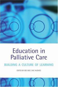 Paperback Education in Palliative Care: Building a Culture of Learning Book