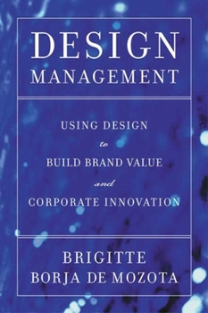 Paperback Design Management: Using Design to Build Brand Value and Corporate Innovation Book