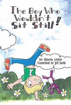 Hardcover The Boy Who Wouldn't Sit Still! Book