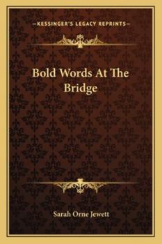 Bold Words At The Bridge