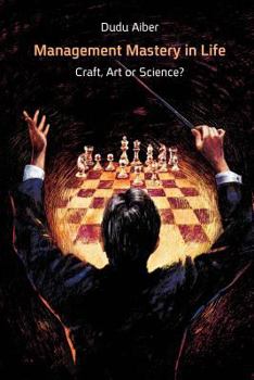 Paperback Management Mastery in Life: Craft, Art or Science? Book