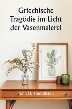 Paperback Griechische Tragödie im Licht der Vasenmalerei [German] Book