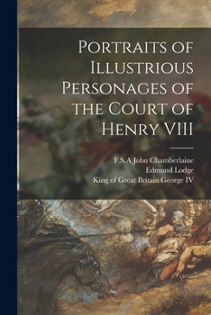 Paperback Portraits of Illustrious Personages of the Court of Henry VIII Book