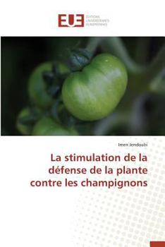 Paperback La Stimulation de la Défense de la Plante Contre Les Champignons [French] Book