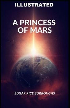 Paperback A Princess of Mars (ILLUSTRATED) Book