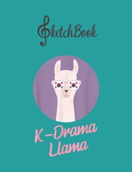 Paperback SketchBook: Funny Kdrama Llama South Korean Flag Kdrama Kpop Gift Blank Kpop Sketchbook for Girls Teens Kids Journal College Marbl Book