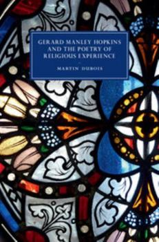 Gerard Manley Hopkins and the Poetry of Religious Experience - Book  of the Cambridge Studies in Nineteenth-Century Literature and Culture