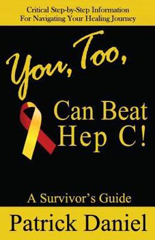 Paperback You, Too, Can Beat Hep C!: A Survivor's Guide Book