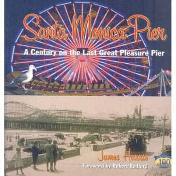 Paperback Santa Monica Pier: A Century on the Last of the Pleasure Pier Book
