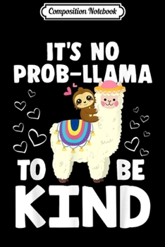 Composition Notebook: Llama Sloth No Prob-llama to be kind wear orange Unity Day  Journal/Notebook Blank Lined Ruled 6x9 100 Pages