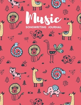 Paperback Music Songwriting Journal: Blank Music Sheet Notebook with Lyric Dairy Lined Pages with Cute Animals Themed Cover Book