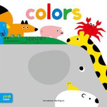 Colors Lift & Learn: Interactive flaps reveal basic concepts for toddlers