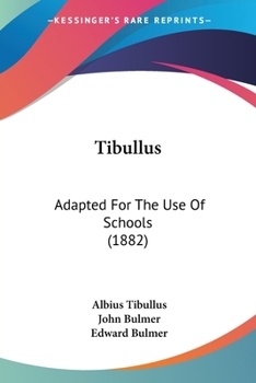 Paperback Tibullus: Adapted For The Use Of Schools (1882) Book