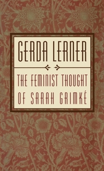 Hardcover The Feminist Thought of Sarah Grimké Book