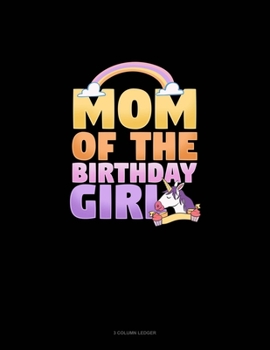 Paperback Mom Of The Birthday Girl: 3 Column Ledger Book