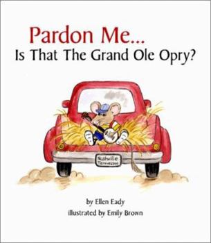 Hardcover Pardon Me... is That the Grand Ole Opry? Book