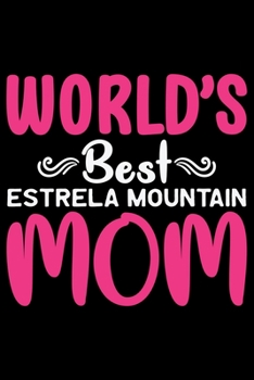 Paperback World's Best Estrela Mountain Mom: Cool Estrela Mountain Dog Journal Notebook - Gifts Idea for Estrela Mountain Dog Lovers Notebook for Men & Women. Book