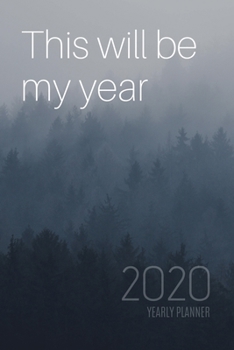 Paperback This Will Be My Year: 2020 Yearly Planner (6 x 9 inches, 136 pages, weekly spreads) Book