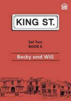 Becky and Will: Set 2: Book 6 (King Street Readers)