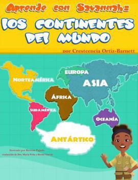 Paperback Aprende Con Savannah: Los Continentes Del Mundo: Aprende Con Savannah: Los Continentes Del Mundo [Spanish] Book