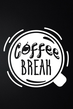 Paperback Coffee Break: 100 Pages 6'' x 9'' Coffee Tasting Journal - Track, Log And Rate Coffee Varieties And Roasts Notebook Gift For Coffee Book