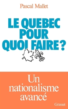 Paperback Le Québec pour quoi faire ? [French] Book