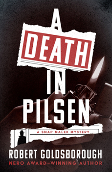 A Death in Pilsen (A Snap Malek Mystery) (Snap Malek Mystery) - Book #2 of the Snap Malek Mystery