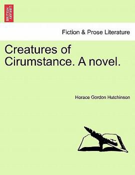 Paperback Creatures of Cirumstance. a Novel. Book