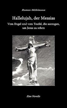 Paperback Hallelujah, der Messias: Vom Engel und vom Teufel, die auszogen, um Jesus zu sehen [German] Book